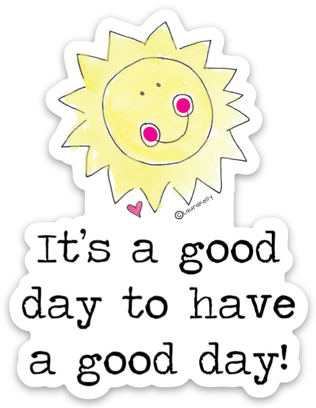 It's a Good Day to Have a Good