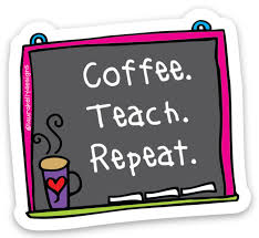 Coffee Teach Repeat