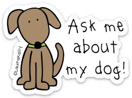 Ask Me About My Dog