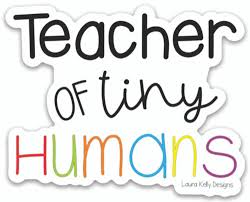 Teacher of Tiny Humans