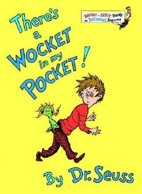 There's a Wocket in my Pocket