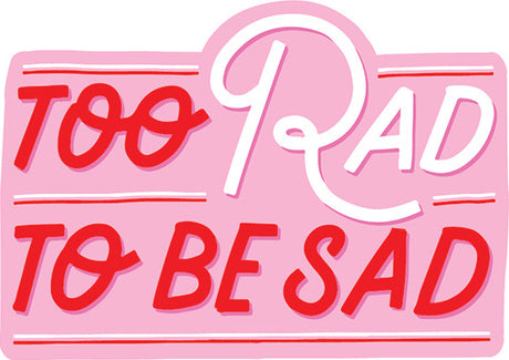 Stickers - Too Rad To Be Sad Vinyl