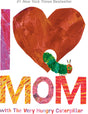 I Love Mom with The Very Hungry Caterpillar