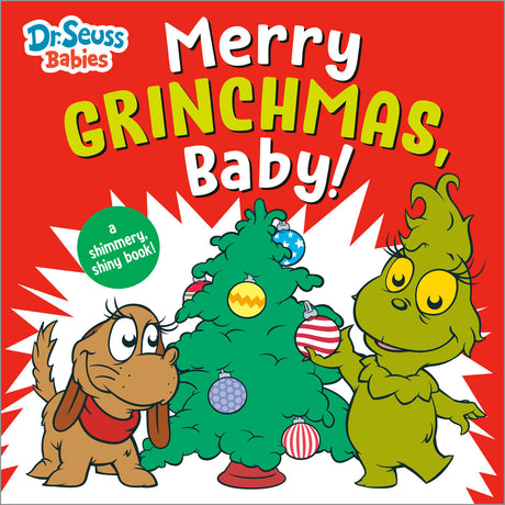Merry Grinchmas, Baby! with Dr. Seuss Babies: A Shimmery, Shiny Christmas Book