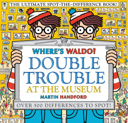 Where's Waldo? Double Trouble at the Museum: The Ultimate Spot-the-Difference Book!: (A Compare-and-Find Activity Book with Over 500 Changes to Identify - a Perfect Gift & Travel Companion for All Ages)