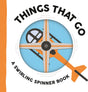 Things That Go: A Swirling Spinner Book