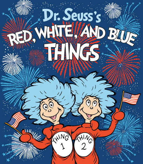 Dr. Seuss's Red, White, and Blue Things
