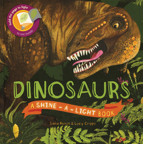 Dinosaurs A Shine-A-Light Book