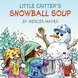 Little Critter: Snowball Soup: A Winter and Holiday Book for Kids