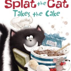 Splat the Cat Takes the Cake