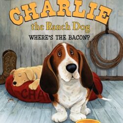 Charlie the Ranch Dog: Where's the Bacon?